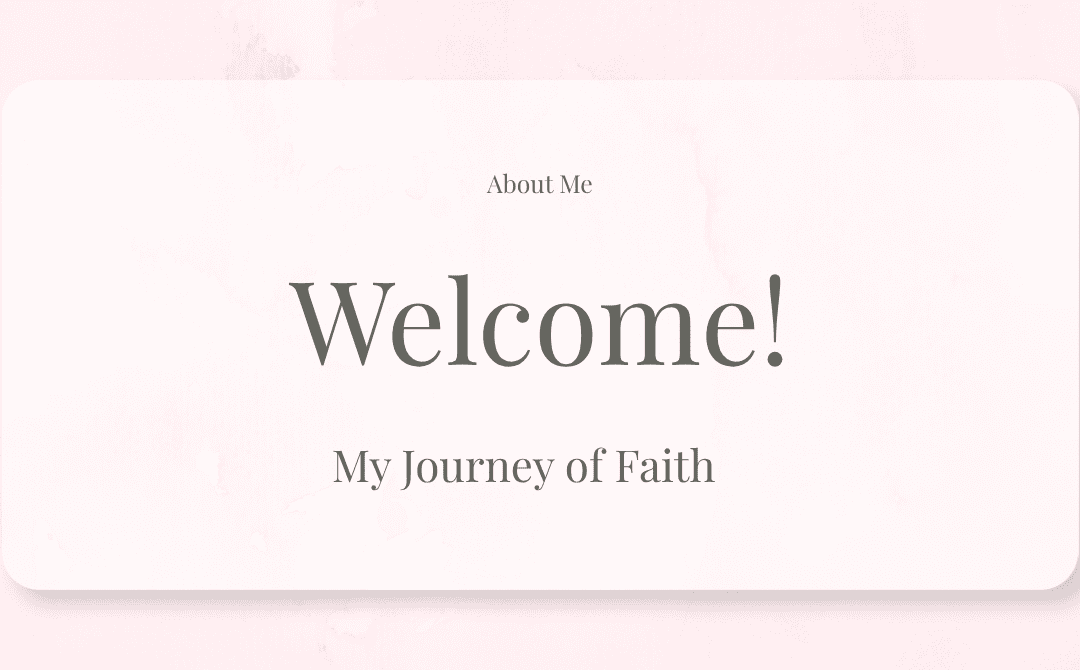 Welcome! My Journey of Faith: