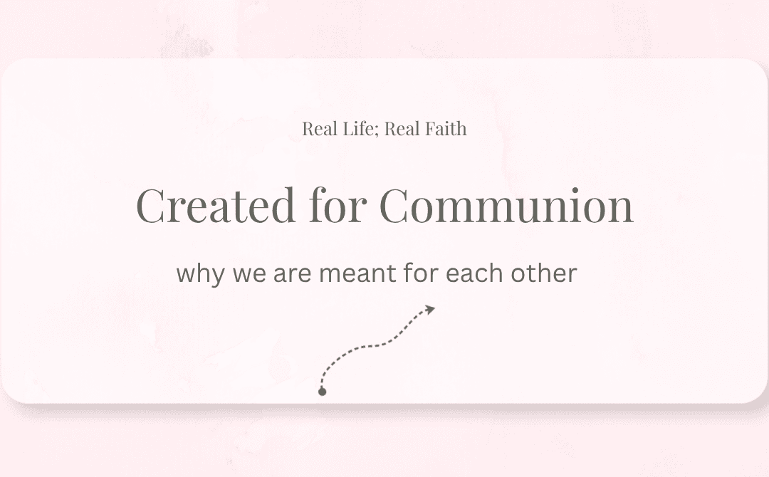 Created for Communion: God’s Design for Faith-based Relationships