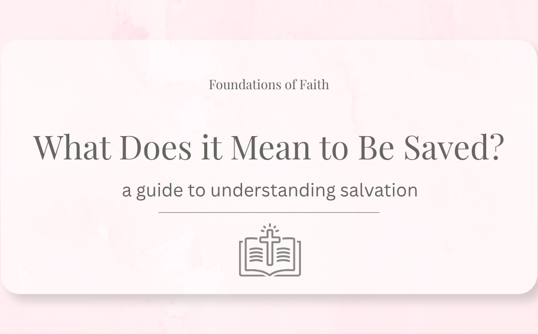 What Does It Mean to Be Saved? A Clear Guide to Salvation in Christianity