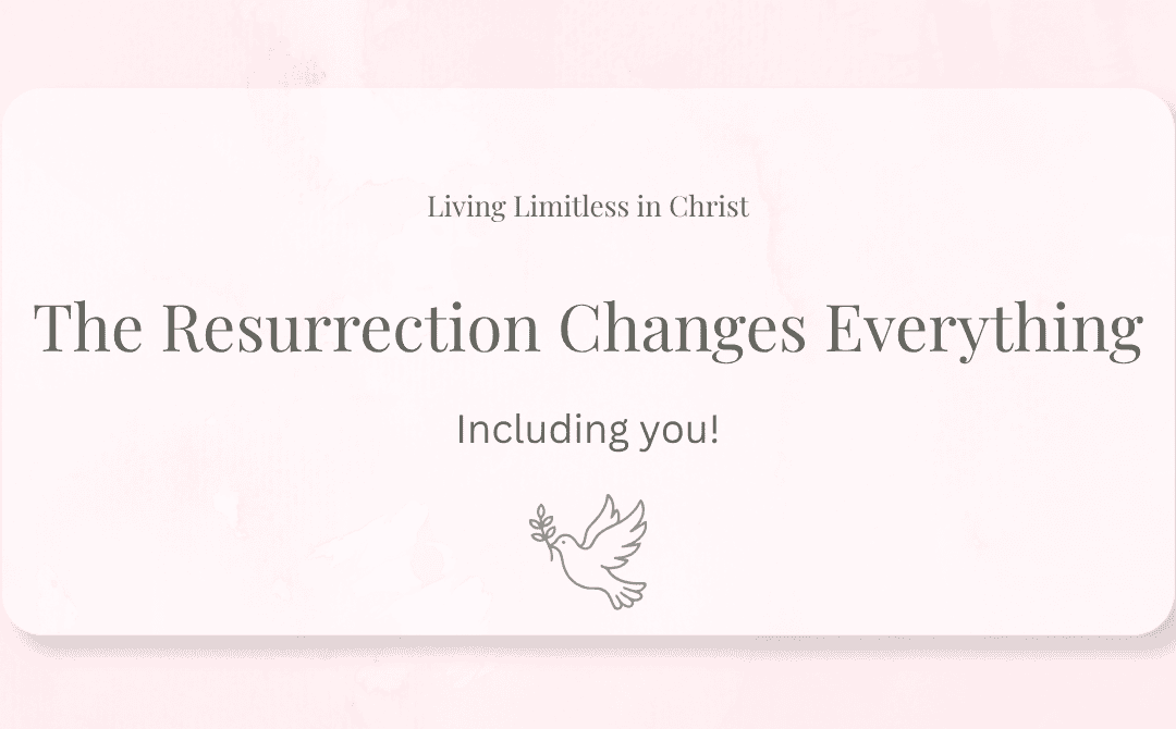 The Resurrection Changes Everything (Including You)