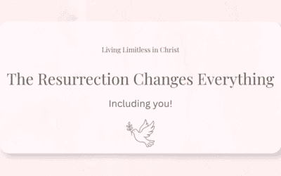 The Resurrection Changes Everything (Including You)