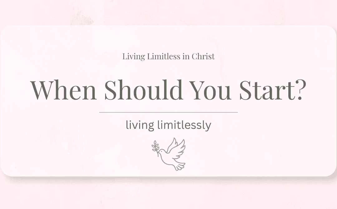 When Should You Start Living Limitlessly?