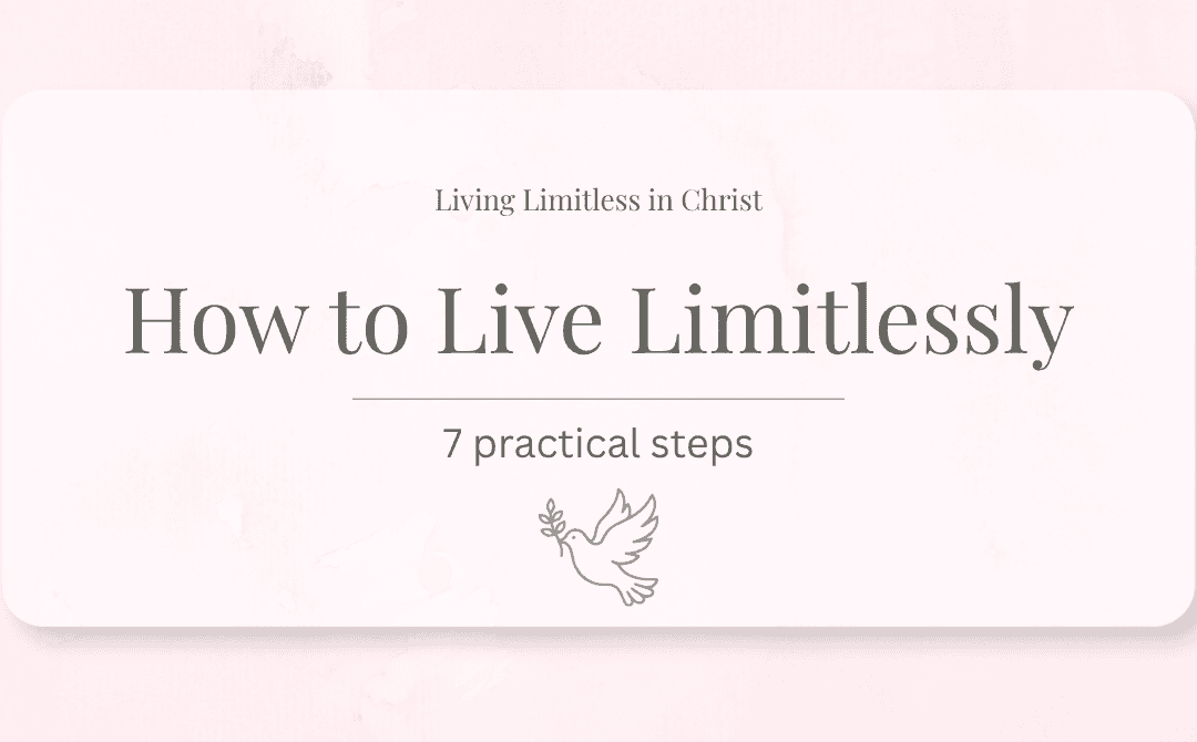How to Live Limitlessly: 7 Steps to a Limitless Life